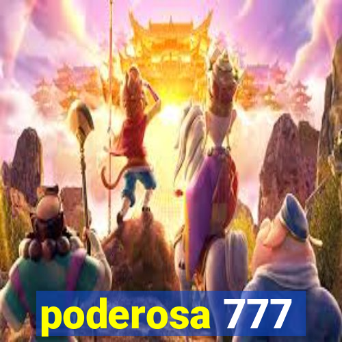 poderosa 777